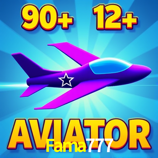 Fama 777